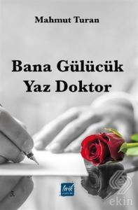 Bana Gülücük Yaz Doktor
