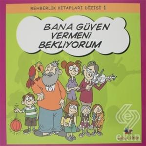 Bana Güven Vermeni Bekliyorum - Rehberlik Kitaplar