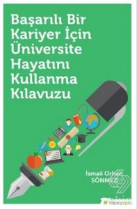 Başarılı Bir Kariyer İçin Üniversite Hayatını Kull