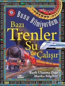 Bazı Trenler Su İle Çalışır - Bunu Bilmiyordum