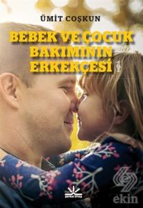 Bebek ve Çocuk Bakımının Erkekçesi