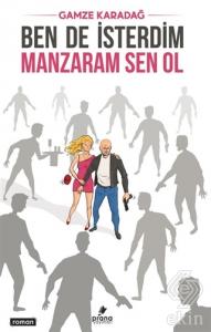 Ben de İsterdim Manzaram Sen Ol