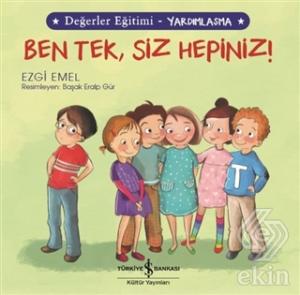 Ben Tek, Siz Hepiniz! - Değerler Eğitimi Yardımlaş