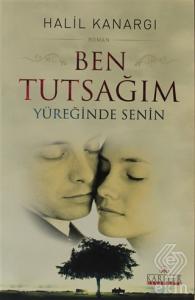 Ben Tutsağım Yüreğinde Senin