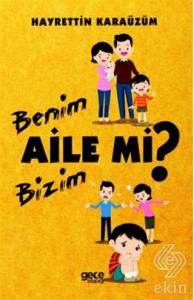 Benim Aile mi Bizim Aile mi?