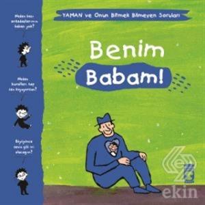 Benim Babam! - Yaman ve Onun Bitmek Bilmeyen Sorul