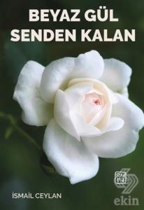 Beyaz Gül Senden Kalan