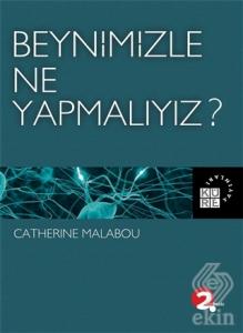 Beynimizle Ne Yapmalıyız?