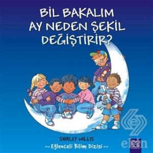 Bil Bakalım Ay Neden Şekil Değiştirir?