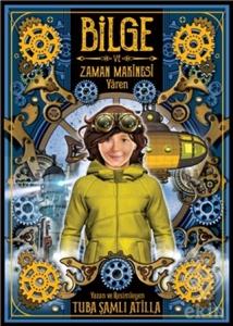Bilge ve Zaman Makinesi - Yaren 2. Kitap