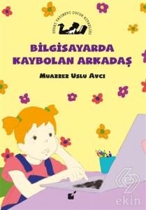 Bilgisayarda Kaybolan Arkadaş