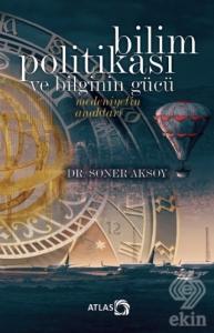 Bilim Politikası ve Bilginin Gücü