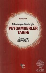 Bilinmeyen Yönleriyle Peygamberler Tarihi 3.Cilt