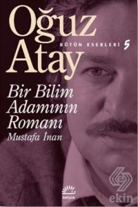 Bir Bilim Adamının Romanı - Mustafa İnan