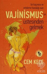 Bir Kaçınma ve Erteleme Hastalığı Olan Vajinismus'