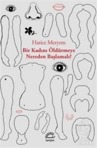 Bir Kadını Öldürmeye Nereden Başlamalı