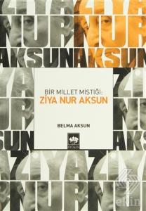 Bir Millet Mistiği: Ziya Nur Aksun