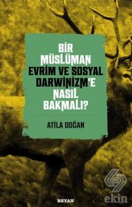 Bir Müslüman Evrim ve Sosyal Darwinizm'e Nasıl Bak