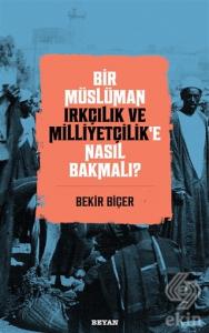 Bir Müslüman Irkçılık ve Milliyetçilik'e Nasıl Bak