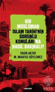 Bir Müslüman İslam Tarihi'nin Sorunlu Konuları'na 