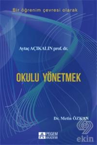 Bir Öğrenim Çevresi Olarak Okulu Yönetmek