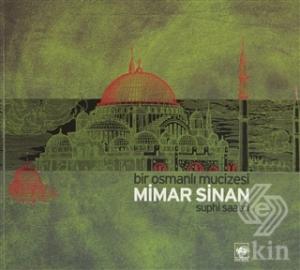 Bir Osmanlı Mucizesi Mimar Sinan