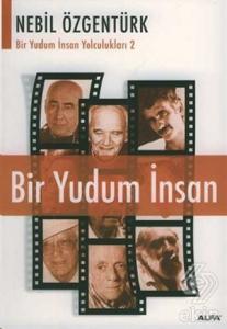 Bir Yudum İnsan: Nebil Özgentürk'le Bir Yudum İnsa