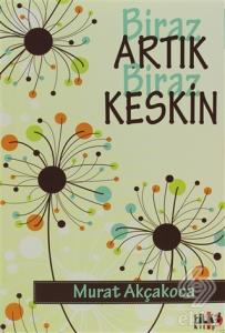 Biraz Artık Biraz Keskin