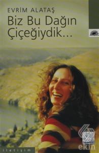 Biz Bu Dağın Çiçeğiydik