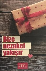 Bize Nezaket Yakışır