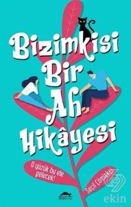Bizimkisi Bir Ah Hikayesi
