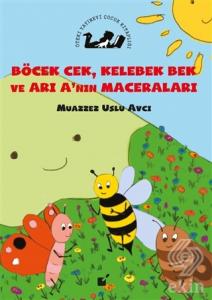 Böcek Cek Kelebek Bek ve Arı A'nın Maceraları
