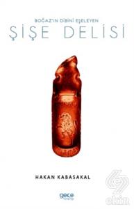 Boğaz'ın Dibini Eşeleyen Şişe Delisi