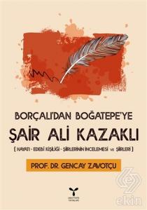 Borçalı'dan Boğatepe'ye Şair Ali Kazaklı