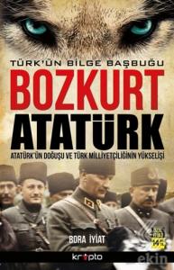 Bozkurt Atatürk - Türk'ün Bilge Başbuğu