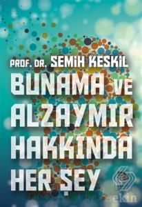Bunama ve Alzaymır Hakkında Her Şey