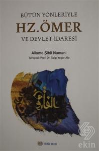 Bütün Yönleriyle Hz. Ömer ve Devlet İdaresi