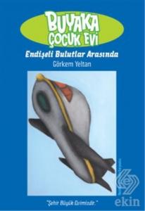 Buyaka Çocuk Evi 3 - Endişeli Bulutlar Arasında