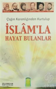 Çağın Karanlığından Kurtulup İslam'la Hayat Bulanl