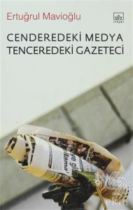 Cenderedeki Medya Tenceredeki Gazeteci