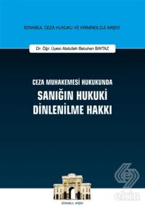 Ceza Muhakemesi Hukukunda Sanığın Hukuki Dinlenilm