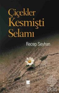 Çiçekler Kesmişti Selamı