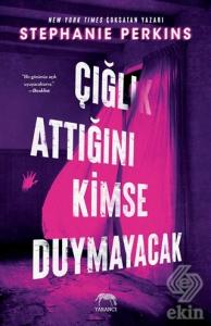 Çığlık Attığını Kimse Duymayacak