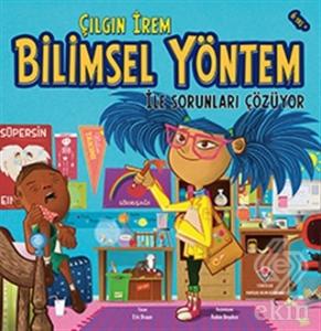 Çılgın İrem Bilimsel Yöntem İle Sorunları Çözüyor