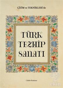 Çizim ve Teknikleri ile Türk Tezhip Sanatı