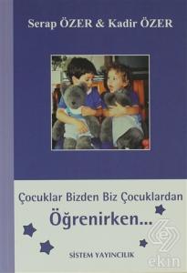 Çocuklar Bizden Biz Çocuklardan Öğrenirken