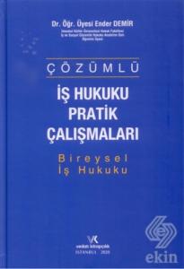 Çözümlü İş Hukuku Pratik Çalışmaları