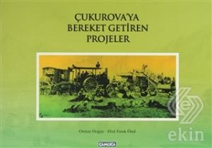 Çukurova'ya Bereket Getiren Projeler