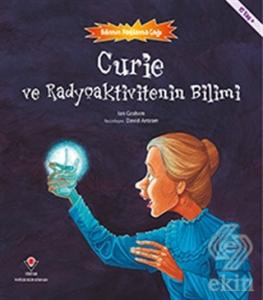 Curie ve Radyoaktivitenin Bilimi - Bilimin Patlama
