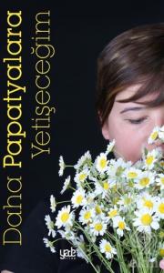 Daha Papatyalara Yetişeceğim